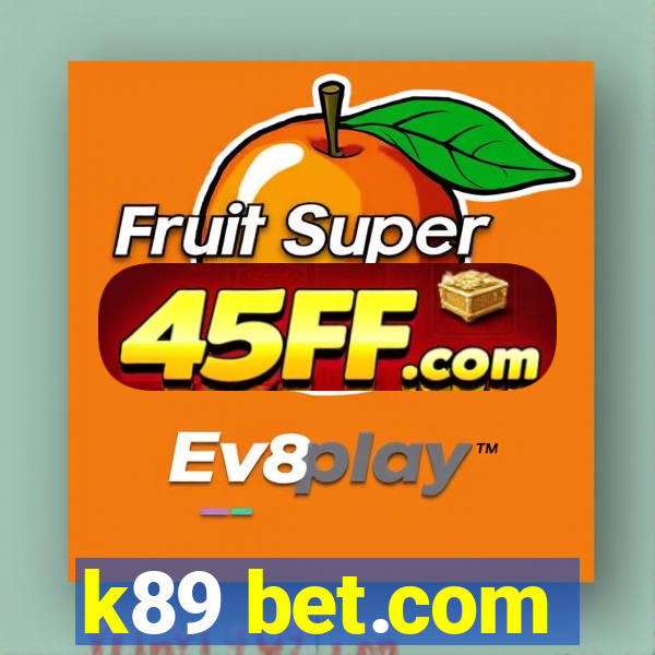 k89 bet.com